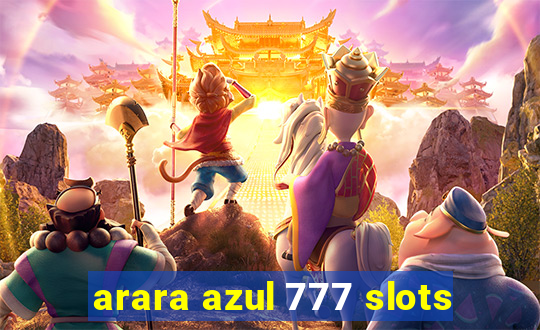 arara azul 777 slots